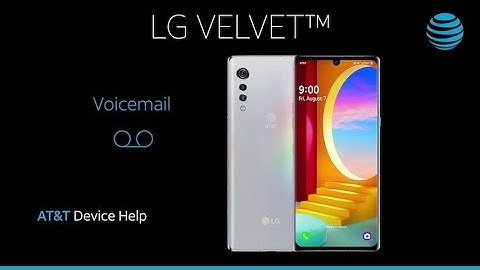 Learn How to use Voicemail on Your LG Velvet 5G | AT&T Wireless