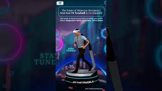 Next-Gen VR Treadmill is Coming! | 360° Metaverse Experience by MYTHIYAWORLD #shorts #gaming #vrgame