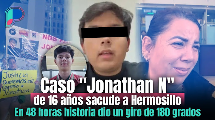 De estar desaparecido a ser investigado por secuestro en Hermosillo: El caso de "Jonathan N"