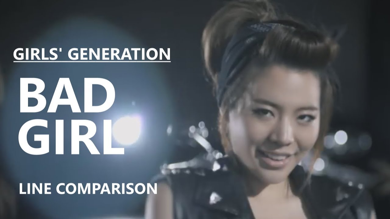 GIRLS' GENERATION (소녀시대) - BAD GIRL (without Jessica) [Line Comparison]