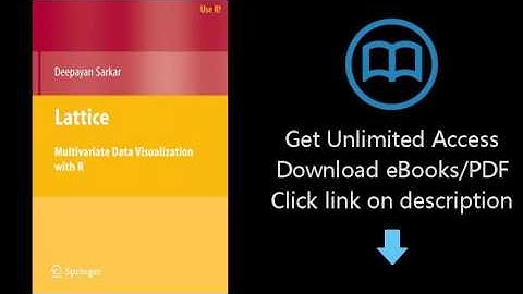 Lattice: Multivariate Data Visualization with R (Use R!)