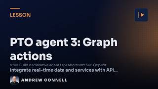 PTO Agent Pt 3: Microsoft Graph API Actions in Declarative Agents for M365 Copilot