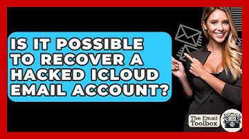 Is It Possible To Recover A Hacked ICloud Email Account? - TheEmailToolbox.com