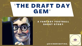 The Draft Day Gem: A Journey to Fantasy Football Glory (Ep.1)