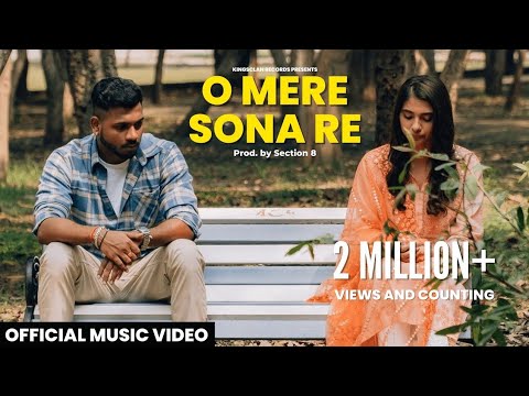 King   O Mere Sona Re  Official music video  Prod by Section 8 Latest hit songs