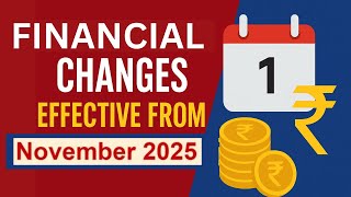Major Financial Changes Effective from November 2025 |New Banking, Aadhaar & Pension Rules Explained