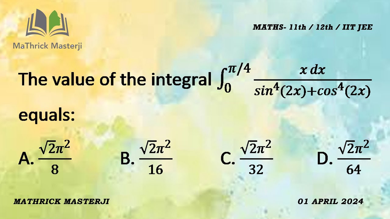 The Value Of The Integral Of X sin 4 2x cos 4 2x Dx From 0 To Pi 4 the-value-of-the-integral-of-x-sin-4-2x-cos-4-2x-dx-from-0-to-pi-4