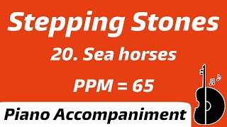 Stepping Stones | 20. Sea horses | Piano Accompaniment | PPM = 65