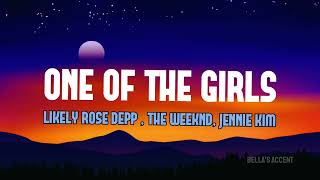 One of the girls -Lyrics | The weeknd , Lily Rose Depp, Jennie | Bella's Accent | Subscribe me pls