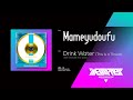 Mameyudoufu - Drink Water (This Is a Threat)