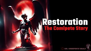 Restoration: The Complete Story | ALL-TIME GREAT CREEPYPASTA