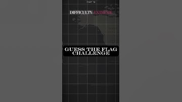 GUESS THE FLAG CHALLENGE | DIFFICULTY: EXTREME | PART 19 | #shorts #geography #flag