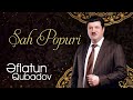 Eflatun qubadov  ah popuri