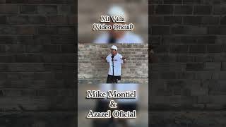 Mi vida - Mike Montiel &amp; Azazel Oficial #arizona #sonora #rapmexicano #musica