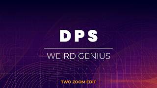 Weird Genius - DPS | Two Zoom Edit (Indo Bounce)