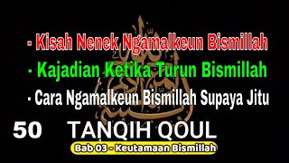 Tanqih Qoul 50  Kisah Mengamalkan Bismillah Dan Peristiwa Ketika Diturunkan Kalimah Basmallah
