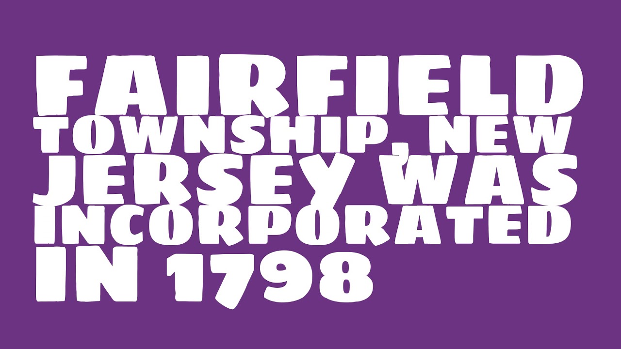When was Fairfield Township, New Jersey founded? YouTube