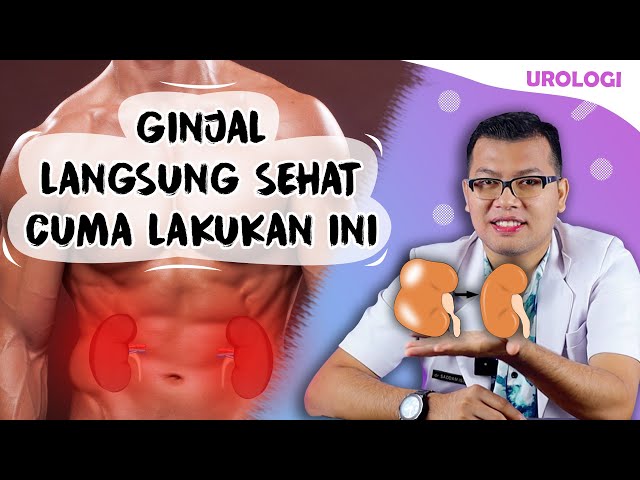 CARA MENJAGA KESEHATAN GINJAL - DOKTER SADDAM ISMAIL class=