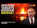 Ukraine Target Russian Bridge In Crimea In A Daring Underwater Attack|Putin’s Response SHOCKS World