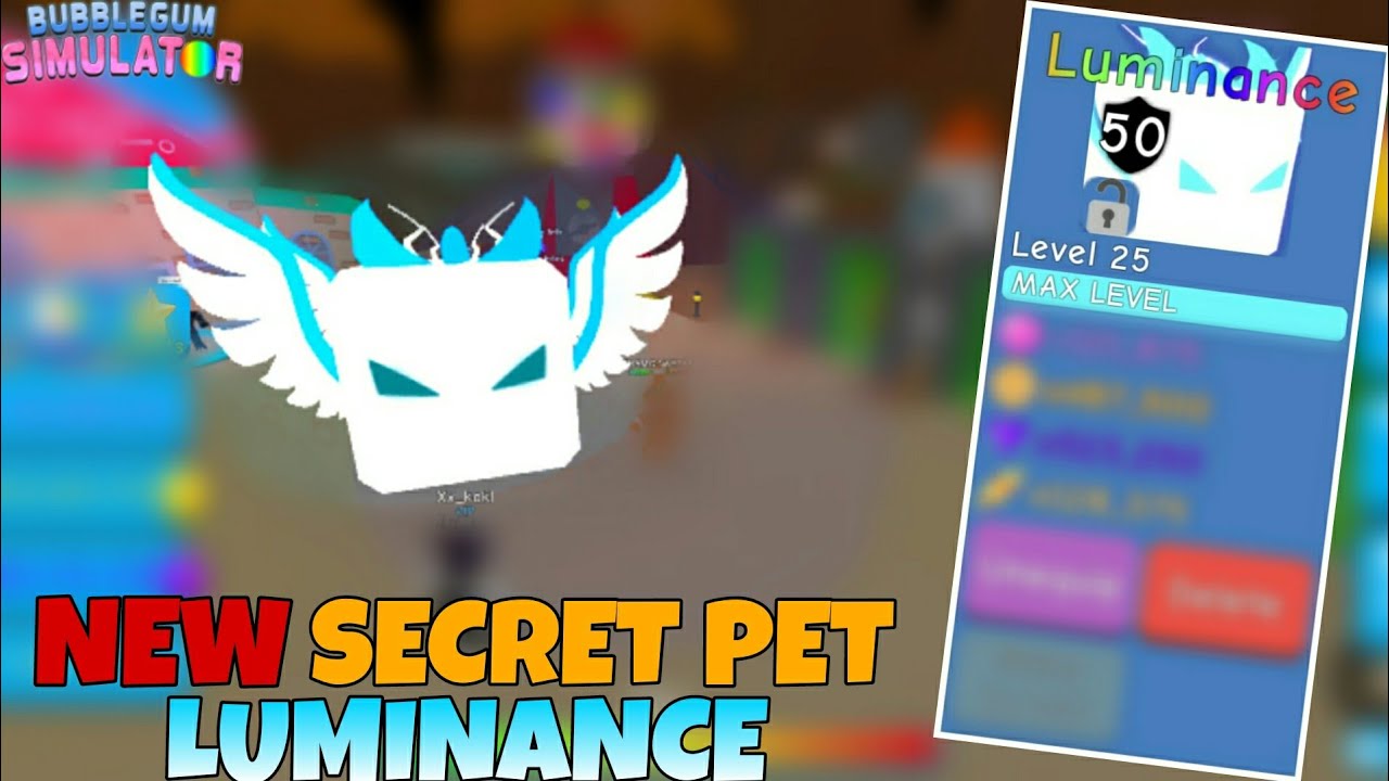 Update 63 *New* Luminance Secret Pet | Bubble Gum Simulator