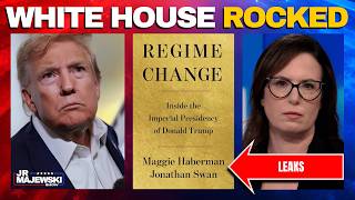 Trump's White House ROCKED as Haberman's "Regime Change" exposes the LEAKS