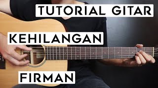(Tutorial Gitar) FIRMAN - Kehilangan | Lengkap Dan Mudah