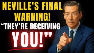 They Are Blocking Manifestation By Deceiving You Neville Goddards Final Warning.