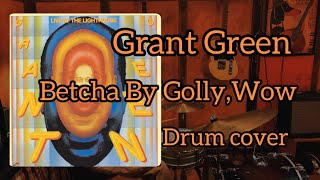 Betcha By Golly,Wow - Grant Green - Drum cover 