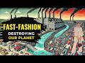 The Impact of Fast Fashion on Our Planet and Society