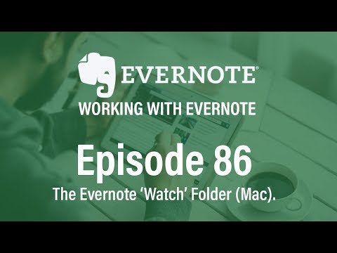 Working With Evernote | Ep 86 | The Evernote Watch Folder (Mac)