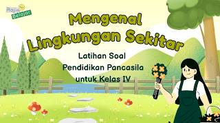Latihan soal Pendidikan Pancasila kelas 4 Sekolah Dasar (SD) - Bab 1 : Mengenal Lingkungan Sekitar Latihan soal Pendidikan Pancasila kelas 4 Sekolah Dasar (SD) - Bab 1 : Mengenal Lingkungan Sekitar