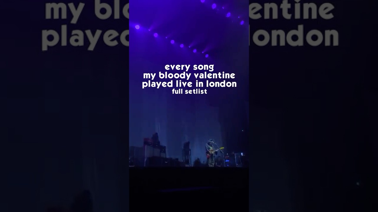 my bloody valentine live in london setlist | mbv tour review 2025