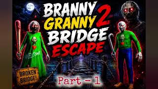 Bridge Escape Branny Granny 2: Scary Mad Part-01 | Scary Game Can Me Escape  screenshot 4
