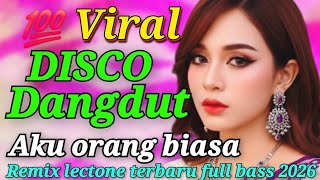 Download Lagu AKU ORANG BIASA !! DISCO DANGDUT REMIX VIRAL ELECTONE TERBARU FULL BASS 2026 MP3