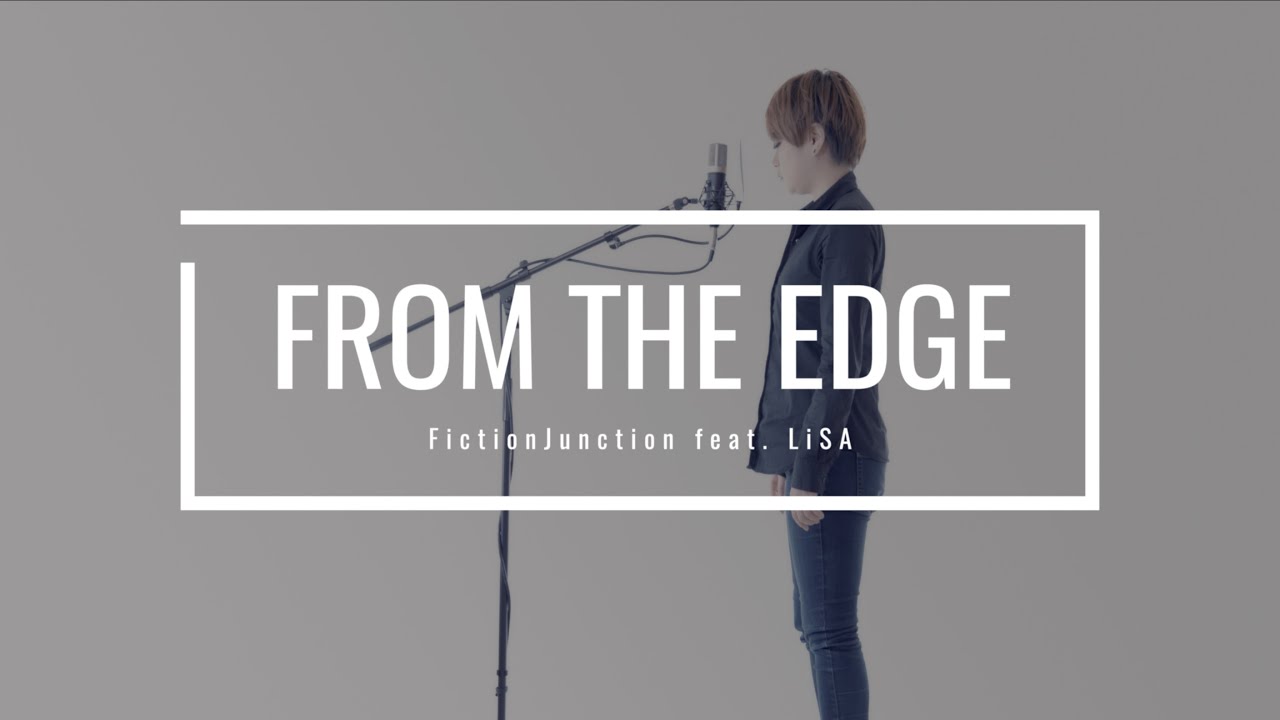 From The Edge Fictionjunction Feat Lisa Miki Fujisue 藤末樹