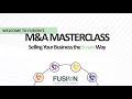 M&A Masterclass: Selling Your Business The Smart Way