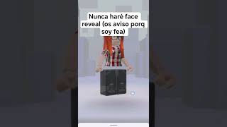 nunca haré face reveal soy fea#speedsong #roblox