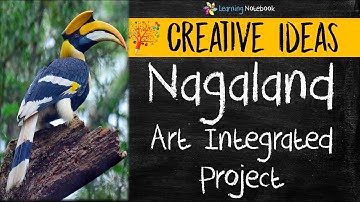 Nagaland Art Integrated Project | NCERT - CBSE | Creative ideas | Art integration project