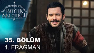 Alparslan Büyük Selçuklu 35. Bölüm 1. Fragmanı