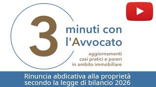 Rinuncia abdicativa alla proprietà secondo la legge di bilancio 2026