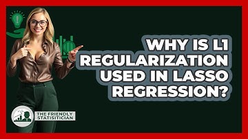 Why Is L1 Regularization Used In Lasso Regression? - The Friendly Statistician