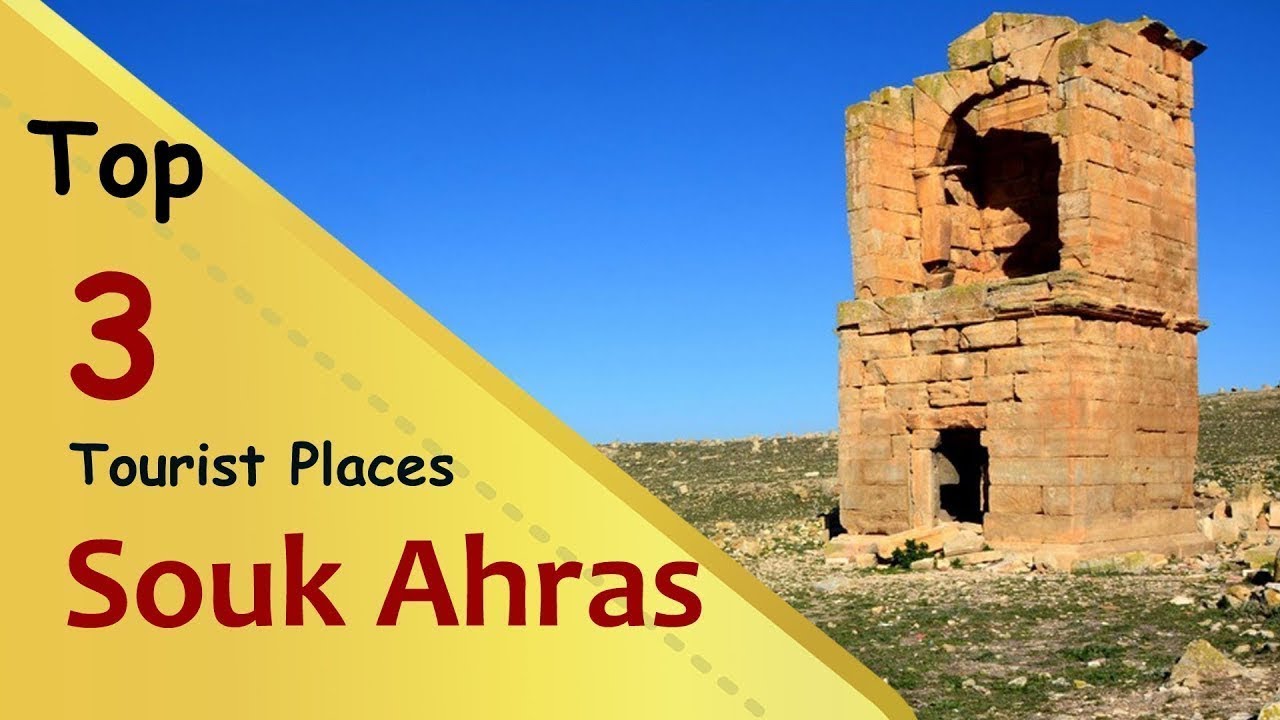 "SOUK AHRAS" Top 3 Tourist Places Souk Ahras Tourism