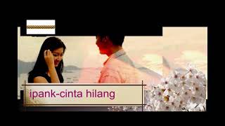 Ipank Cinta Hilang