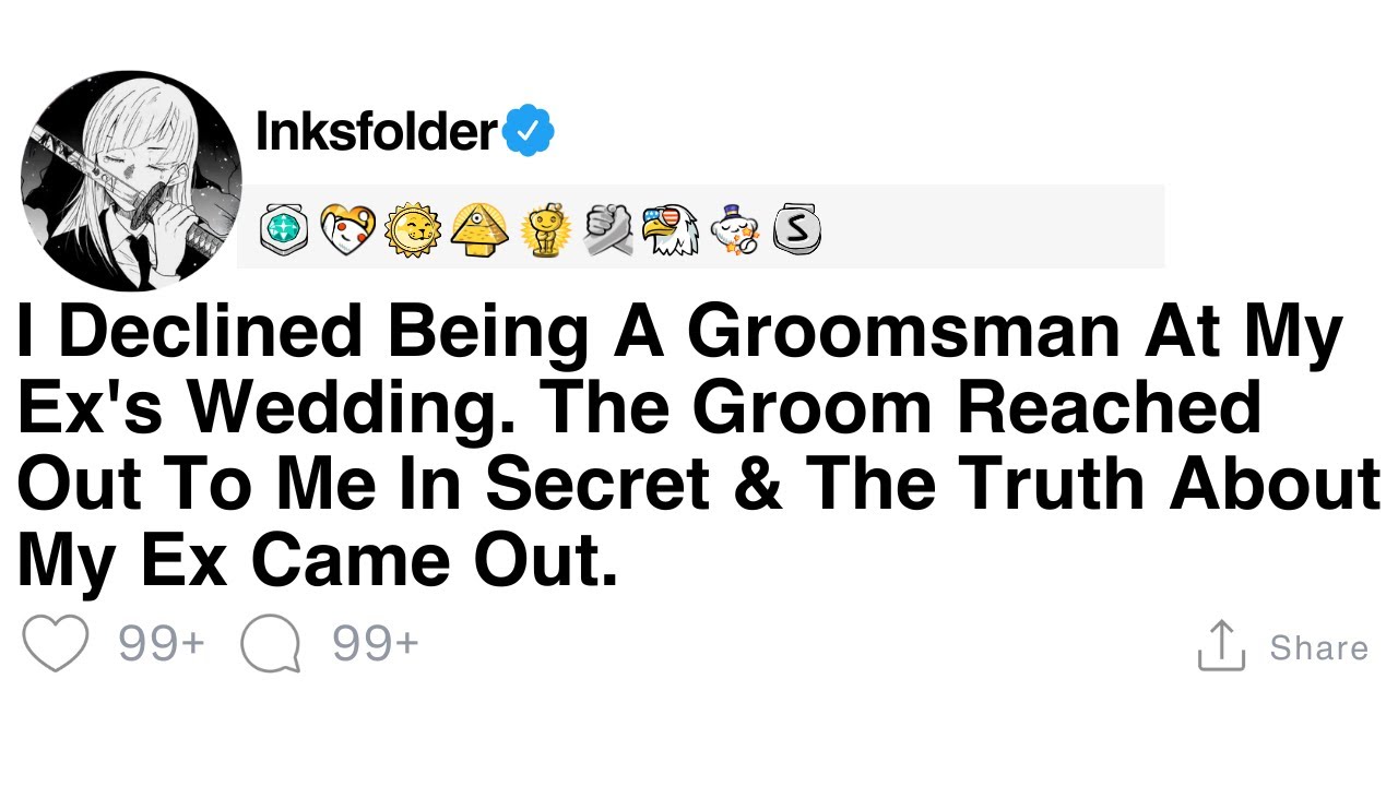 [Full Story] I Declined Being A Groomsman At My Ex's Wedding. The Groom Reached Out To Me In...