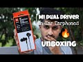 Mi Dual Driver In-Ear Earphones Unboxing | Best Earphones Under 1000 Rs
