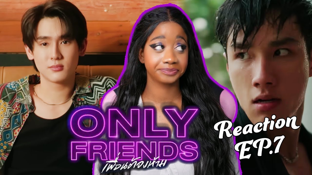 Only Friends | EP.7 [18+ REACTION] 🔞] - YouTube