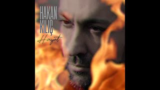 Hakan Kılıç - Hayat (official video)