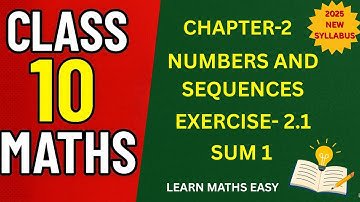 CLASS 10 MATHS TN SAMACHEER – NUMBERS AND SEQUENCES - EX 2.1 SUM 1