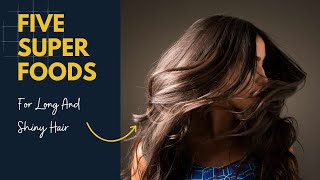 5 Superfoods To Prevent Hair Loss | Diet For Healthy Hair | Hair Thicker and Stronger Naturally