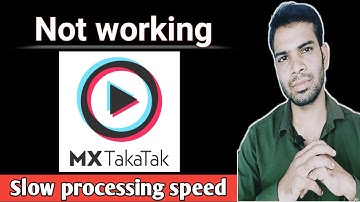 mx takatak app not working | slow processing speed